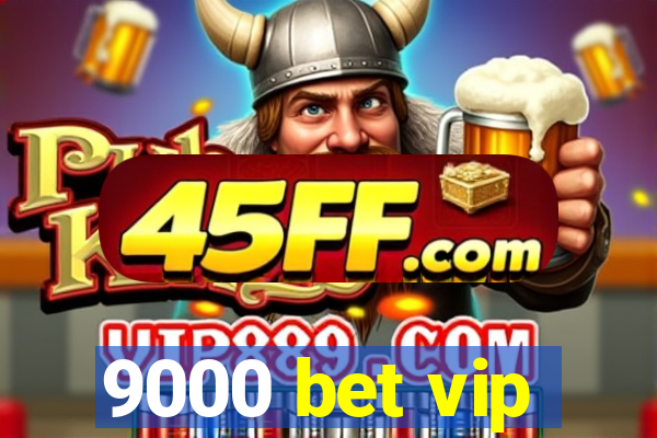 9000 bet vip